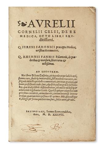 CELSUS, AURELIUS CORNELIUS; et al. De re medica, octo libri eruditissimi [and other texts].  1538